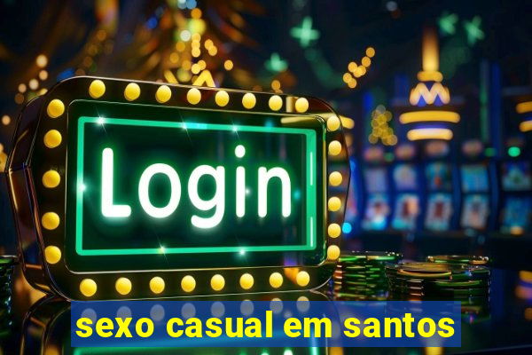 sexo casual em santos